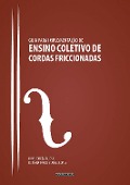Cover-Bild zum Titel 'Ensino coletivo de guia para implementação de cordas friccionadas' von 'Davi Corrêa Bueno, Betânia Jacob Stange Lopes'