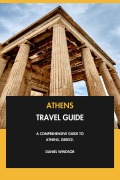 Cover-Bild zum Titel 'Athens Travel Guide: A Comprehensive Guide to Athens, Greece.' von 'Daniel Windsor'