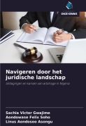 Cover-Bild zum Titel 'Navigeren door het juridische landschap' von 'Sachia Victor Gwajime, Aondowase Felix Soho, Linus Aondosoo Asongu'