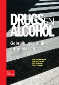 Drugs En Alcohol; Gebruik, Misbruik En Verslaving - R. Kerssemakers, R van Meerten, E a Noorlander, H. Vervaeke
