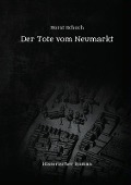Cover-Bild zum Titel 'Der Tote vom Neumarkt' von 'Horst Schoch'