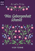 Cover-Bild zum Titel 'Was Geborgenheit schenkt' von 'Anselm Grün'
