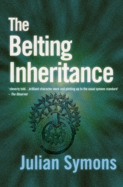 The Belting Inheritance - Julian Symons