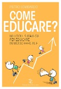 Cover-Bild zum Titel 'Come educare? Metodi e strategie per educare in modo efficace' von 'Pietro Lombardo'