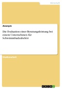 Cover-Bild zum Titel 'Die Evaluation einer Beratungsleistung bei einem Unternehmen für Schwimmbadzubehör' von ''