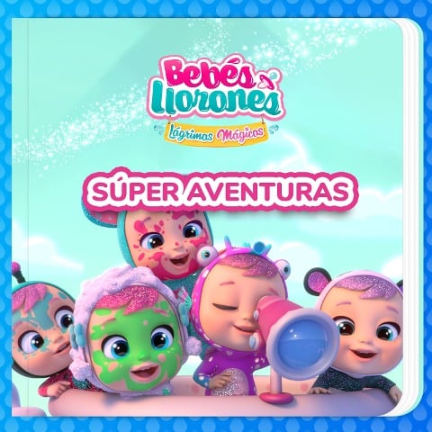 Súper Aventuras (en Español Latino) - Bebés Llorones, Kitoons en Español