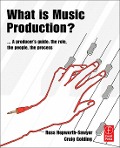 Cover-Bild zum Titel 'What is Music Production?' von 'Russ Hepworth-Sawyer, Craig Golding'