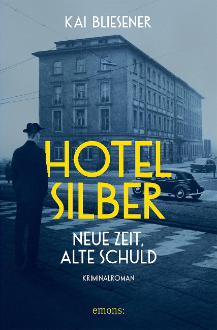 Hotel Silber - neue Zeit, alte Schuld - Kai Bliesener