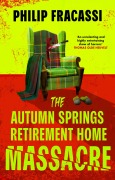Cover-Bild zum Titel 'The Autumn Springs Retirement Home Massacre' von 'Philip Fracassi'