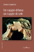 Cover-Bild zum Titel 'Un raggio di luna, un raggio di sole' von 'Renato Gaudiello'
