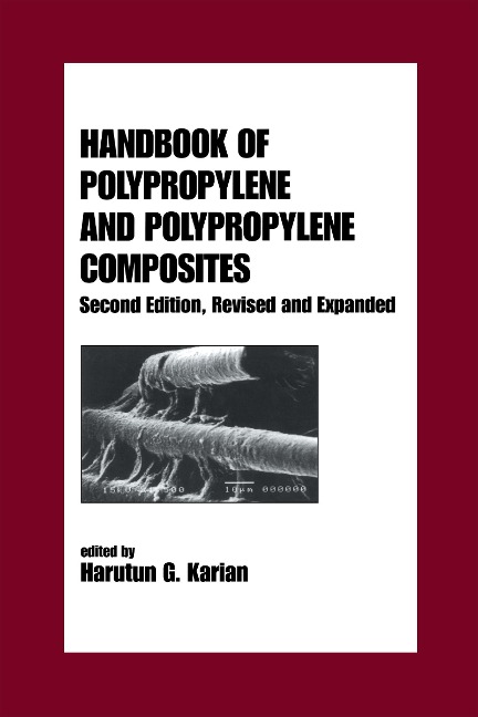 Handbook of Polypropylene and Polypropylene Composites, Revised and Expanded - 