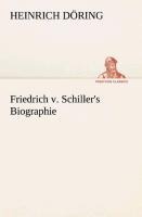 Friedrich v. Schiller's Biographie - Heinrich Döring