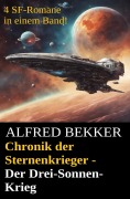 Cover-Bild zum Titel 'Chronik der Sternenkrieger - Der Drei-Sonnen-Krieg (Sunfrost Sammelband, #12)' von 'Alfred Bekker'