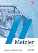 Cover-Bild zum Titel 'Metzler Physik SII - Allgemeine Ausgabe 2022. Qualifikationsphase Schulbuch' von ''