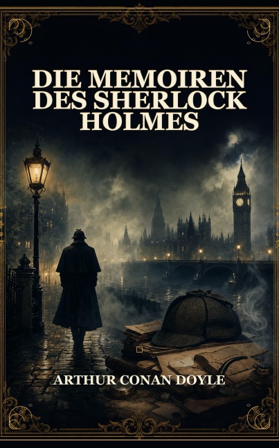 Die Memoiren des Sherlock Holmes - Arthur Conan Doyle