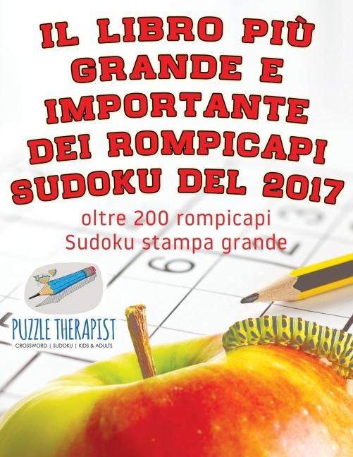 Il libro più grande e importante dei rompicapi Sudoku del 2017 | oltre 200 rompicapi Sudoku stampa grande - Puzzle Therapist