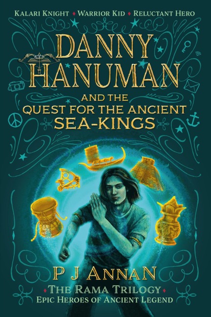 Danny Hanuman and the Quest for the Ancient Sea Kings (The Rama Trilogy, #1) - P J Annan