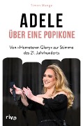 Adele - Über eine Popikone - Timon Menge
