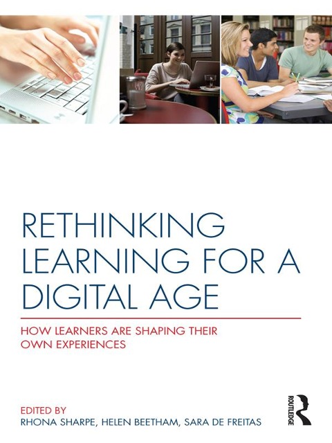 Rethinking Learning for a Digital Age - Rhona Sharpe, Helen Beetham, Sara de Freitas