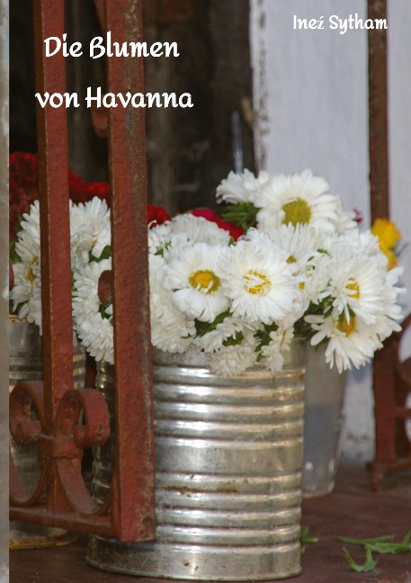 Die Blumen von Havanna - Ine¿ Sytham