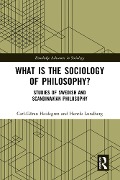 Cover-Bild zum Titel 'What is the Sociology of Philosophy?' von 'Carl-Göran Heidegren, Henrik Lundberg'