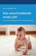 Cover-Bild zum Titel 'Das entscheidende erste Jahr' von 'Barbara Zukunft-Huber'