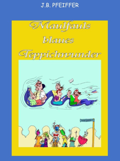 Maulfauls blaues Teppichwunder - J. B. Pfeiffer