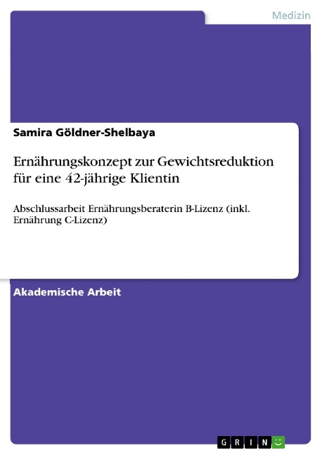 Ernährungskonzept zur Gewichtsreduktion für eine 42-jährige Klientin - Samira Göldner-Shelbaya