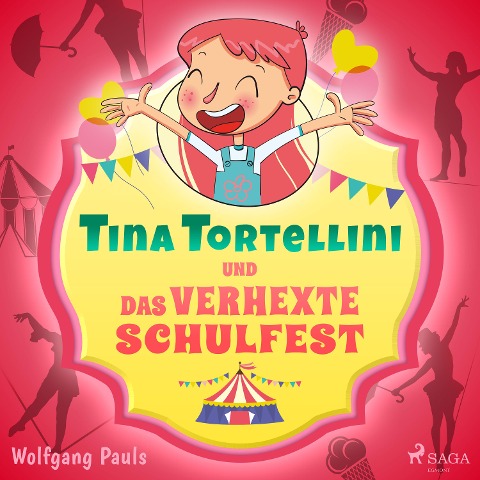 Tina Tortellini und das verhexte Schulfest - Wolfgang Pauls