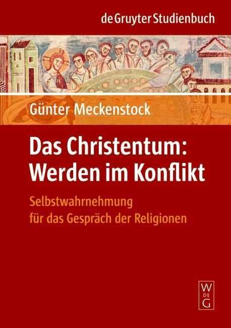 Das Christentum: Werden im Konflikt - Günter Meckenstock