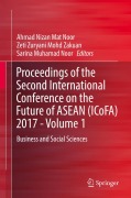 Cover-Bild zum Titel 'Proceedings of the Second International Conference on the Future of ASEAN (ICoFA) 2017 - Volume 1' von ''