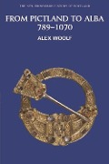 Cover-Bild zum Titel 'From Pictland to Alba, 789-1070' von 'Alex Woolf'