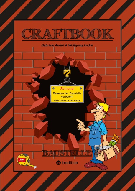 CRAFTBOOK - SPECIAL EDITION 140 BLATT - TOLLE MOTIVE - BAUFAHRZEUGE - BASTLE DEINE STADT - RÄTSEL - AUFGABEN - HÄUSER - Wolfgang André, Gabriele André