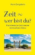 Cover-Bild zum Titel 'Zeit - wer bist du?' von 'Atem Ewigstern'