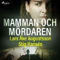 Cover-Bild zum Titel 'Mamman och mördaren' von 'Lars Åke Augustsson, Stig Hansén'