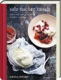 Cover-Bild zum Titel 'salz zucker rauch' von 'Diana Henry'