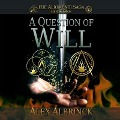 Cover-Bild zum Titel 'A Question of Will Lib/E' von 'Alex Albrinck'