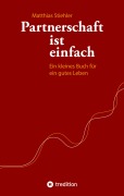 Cover-Bild zum Titel 'Partnerschaft ist einfach' von 'Matthias Stiehler'
