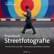 Cover-Bild zum Titel 'Praxisbuch Streetfotografie' von 'Pia Parolin, Siegfried Hansen'