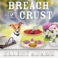 Breach of Crust Lib/E - Ellery Adams