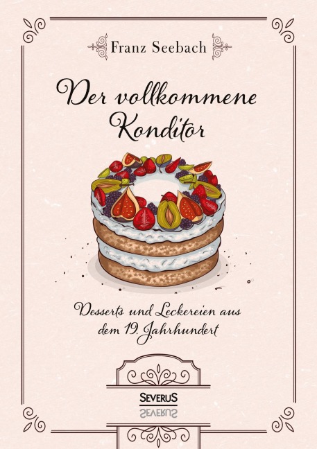 Der vollkommene Konditor - Franz Seebach