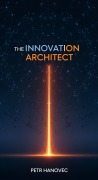 Cover-Bild zum Titel 'The Innovation Architect' von 'Petr Hanovec'