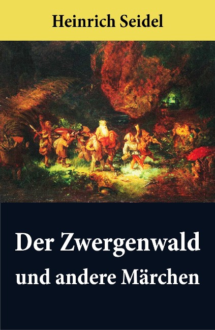 Der Zwergenwald und andere Märchen - Heinrich Seidel