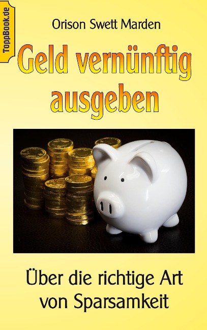 Geld vernünftig ausgeben - Orison Swett Marden
