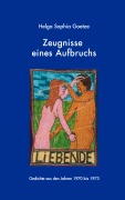 Cover-Bild zum Titel 'Zeugnisse eines Aufbruchs' von 'Helga Sophie Goetze'