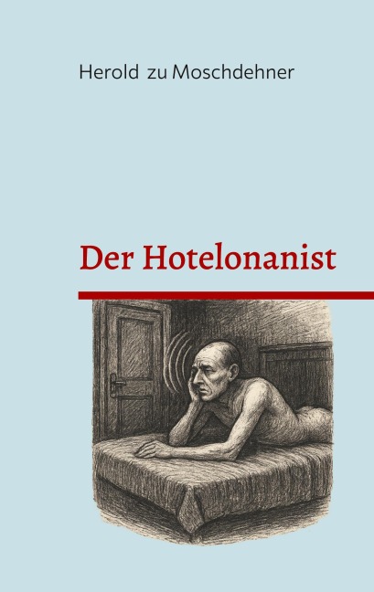 Der Hotelonanist - Herold Zu Moschdehner