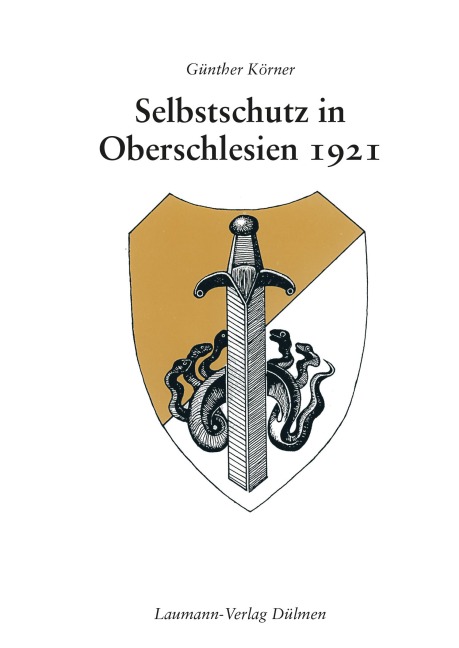 Selbstschutz in Oberschlesien 1921 - Günther Körner