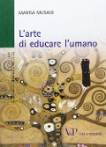 Cover-Bild zum Titel 'L' arte di educare l'umano' von 'Marisa Musaio'