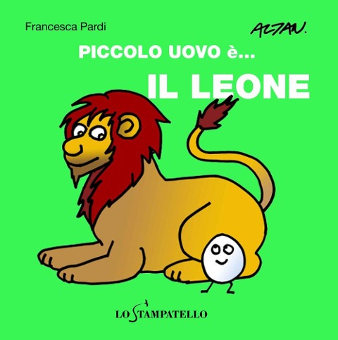 Piccolo uovo è... il leone - Francesca Pardi