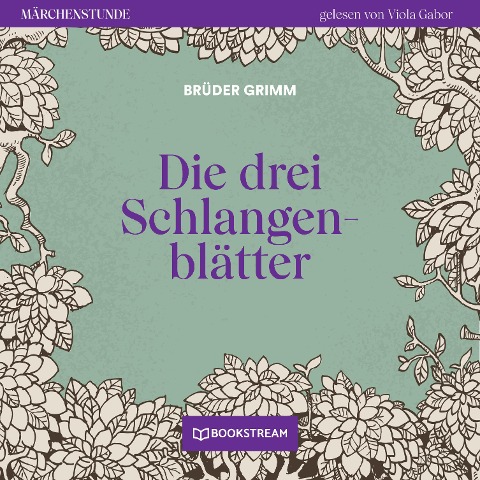 Die drei Schlangenblätter - Brüder Grimm